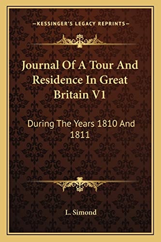 Journal Of A Tour And Residence In Great Britain V1: During The Years 1810 And 1811