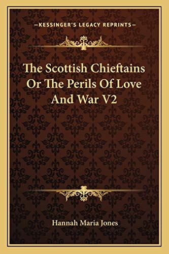 The Scottish Chieftains Or The Perils Of Love And War V2