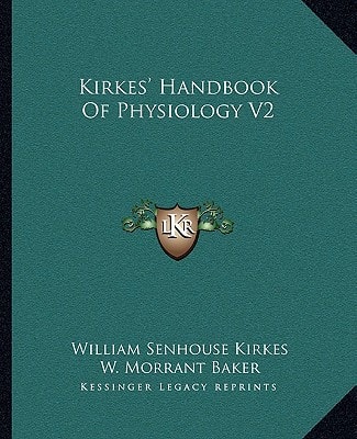 Kirkes' Handbook Of Physiology V2