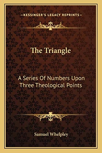 The Triangle: A Series Of Numbers Upon Three Theological Points