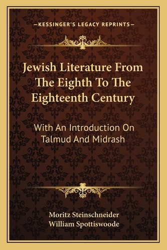Jewish Literature From The Eighth To The Eighteenth Century: With An Introduction On Talmud And Midrash