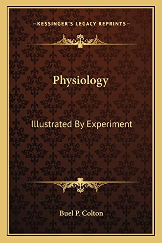 Physiology: Illustrated By Experiment