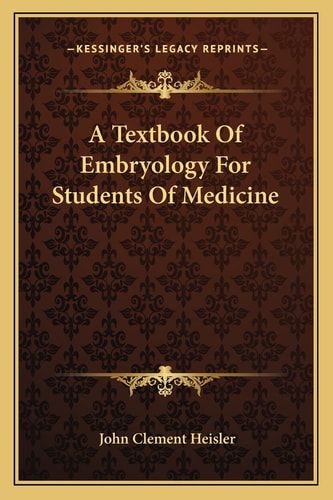 A Textbook Of Embryology For Students Of Medicine