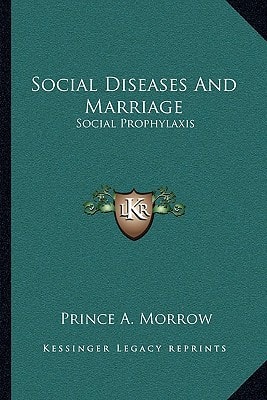 Social Diseases And Marriage: Social Prophylaxis