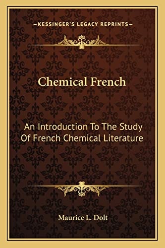 Chemical French: An Introduction To The Study Of French Chemical Literature