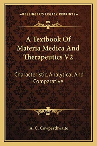 A Textbook Of Materia Medica And Therapeutics V2: Characteristic, Analytical And Comparative