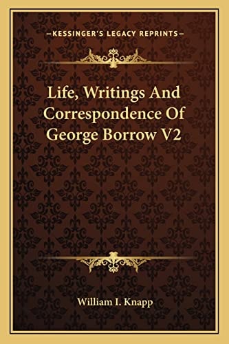 Life, Writings And Correspondence Of George Borrow V2