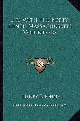 Life With The Forty-Ninth Massachusetts Volunteers