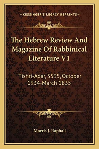 The Hebrew Review And Magazine Of Rabbinical Literature V1: Tishri-Adar, 5595, October 1934-March 1835