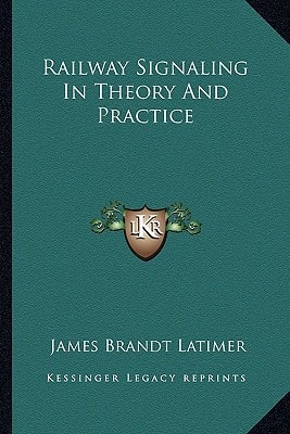 Railway Signaling In Theory And Practice