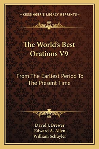 The World's Best Orations V9: From The Earliest Period To The Present Time