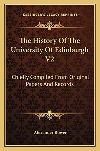 The History Of The University Of Edinburgh V2: Chiefly Compiled From Original Papers And Records