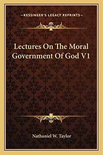 Lectures On The Moral Government Of God V1