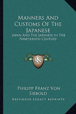 Manners And Customs Of The Japanese: Japan And The Japanese In The Nineteenth Century