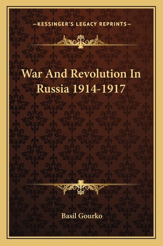 War And Revolution In Russia 1914-1917