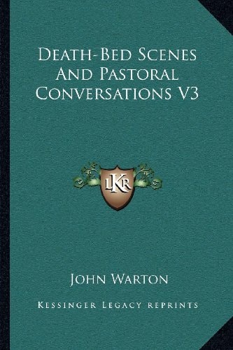 Death-Bed Scenes And Pastoral Conversations V3