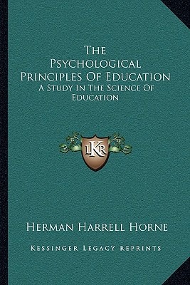 The Psychological Principles Of Education: A Study In The Science Of Education