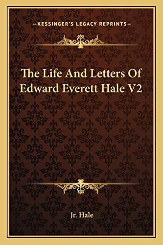 The Life And Letters Of Edward Everett Hale V2