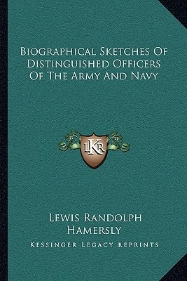 Biographical Sketches Of Distinguished Officers Of The Army And Navy