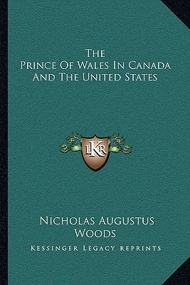 The Prince Of Wales In Canada And The United States
