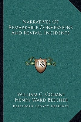 Narratives Of Remarkable Conversions And Revival Incidents