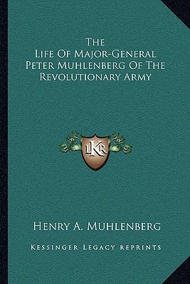 The Life Of Major-General Peter Muhlenberg Of The Revolutionary Army