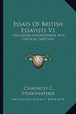Essays Of British Essayists V1: Including Biographical And Critical Sketches