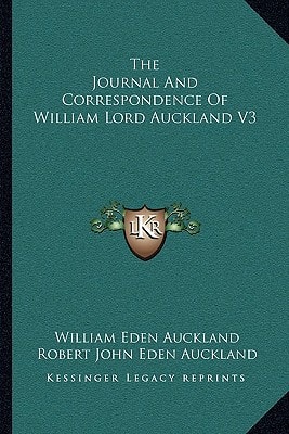 The Journal And Correspondence Of William Lord Auckland V3