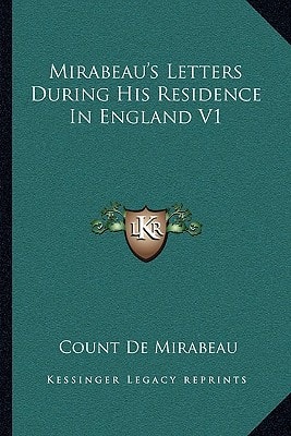 Mirabeau's Letters During His Residence In England V1