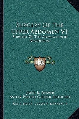Surgery Of The Upper Abdomen V1: Surgery Of The Stomach And Duodenum