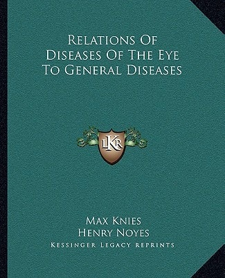 Relations Of Diseases Of The Eye To General Diseases
