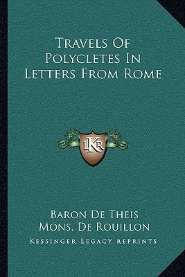 Travels Of Polycletes In Letters From Rome