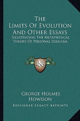 The Limits Of Evolution And Other Essays: Illustrating The Metaphysical Theory Of Personal Idealism