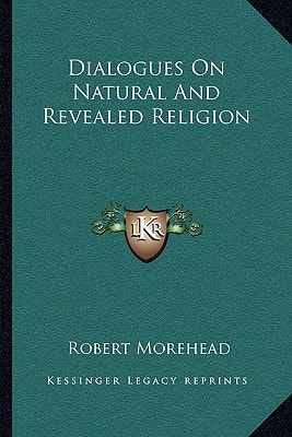 Dialogues On Natural And Revealed Religion