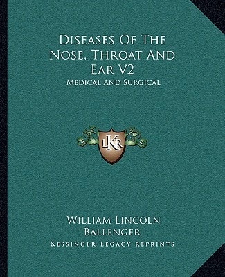 Diseases Of The Nose, Throat And Ear V2: Medical And Surgical