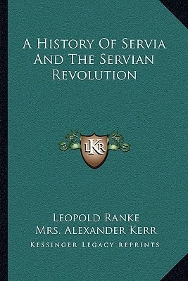 A History Of Servia And The Servian Revolution