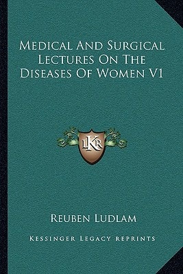 Medical And Surgical Lectures On The Diseases Of Women V1