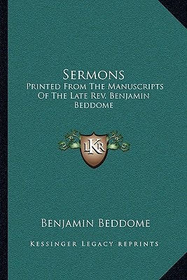Sermons: Printed From The Manuscripts Of The Late Rev. Benjamin Beddome