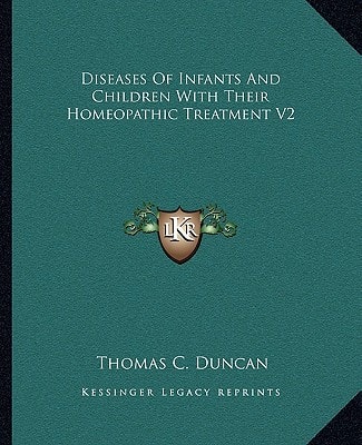 Diseases Of Infants And Children With Their Homeopathic Treatment V2