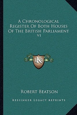 A Chronological Register Of Both Houses Of The British Parliament: V1