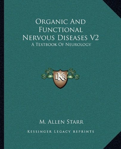 Organic And Functional Nervous Diseases V2: A Textbook Of Neurology