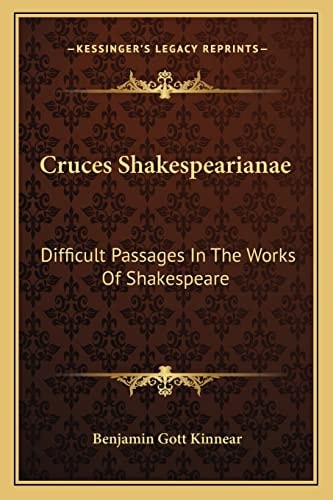 Cruces Shakespearianae: Difficult Passages In The Works Of Shakespeare