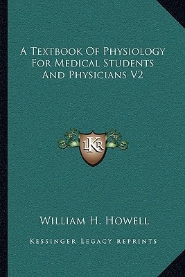 A Textbook Of Physiology For Medical Students And Physicians V2