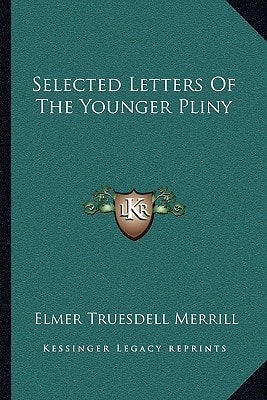 Selected Letters Of The Younger Pliny