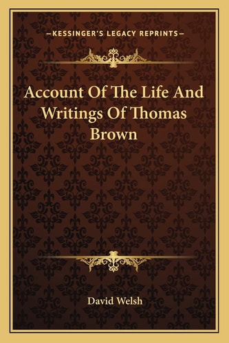 Account Of The Life And Writings Of Thomas Brown