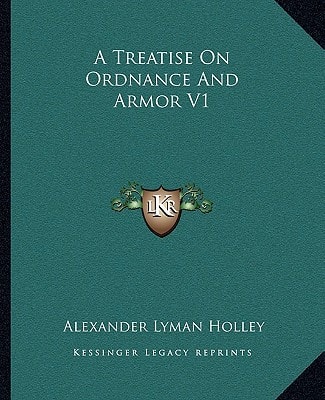 A Treatise On Ordnance And Armor V1
