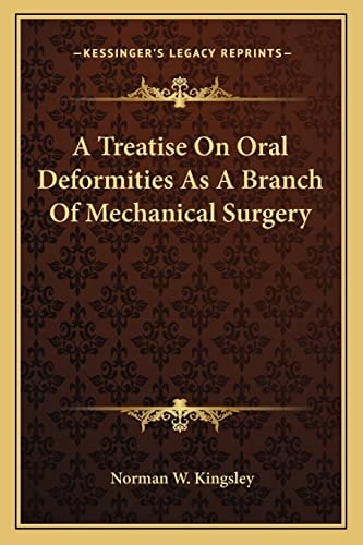 A Treatise On Oral Deformities As A Branch Of Mechanical Surgery