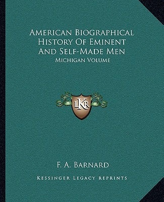 American Biographical History Of Eminent And Self-Made Men: Michigan Volume