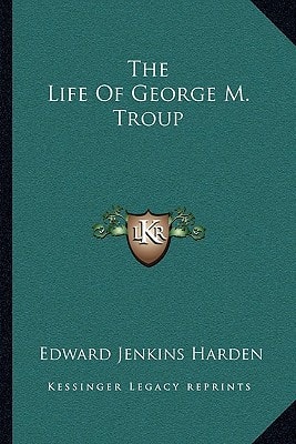 The Life Of George M. Troup