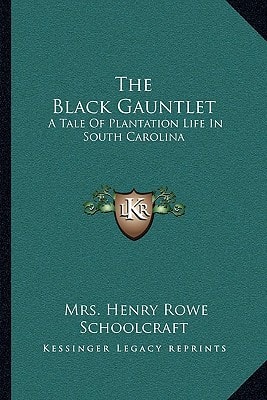 The Black Gauntlet: A Tale Of Plantation Life In South Carolina